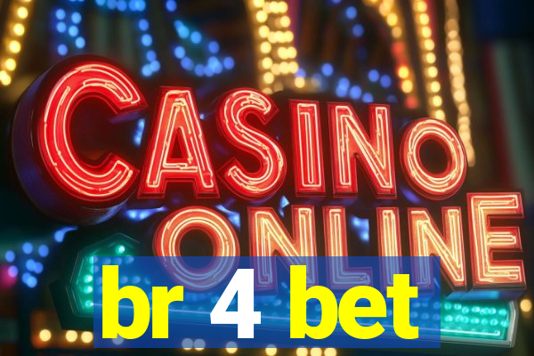 br 4 bet
